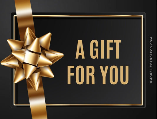 A Gift For You - Bmore Lit Candle Company